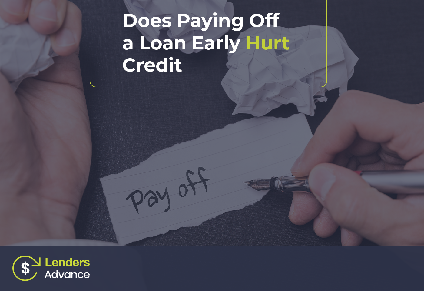 Does Paying Off a Loan Early Hurt Your Credit